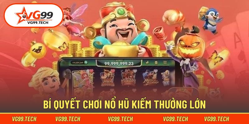 Kinh nghiệm chơi Nổ Hũ 79 kiếm lãi lớn