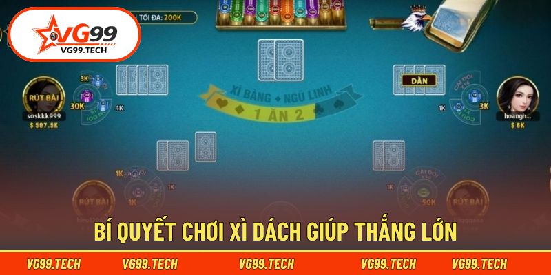 Chiến thuật đánh Xì Dách kiếm lãi lớn