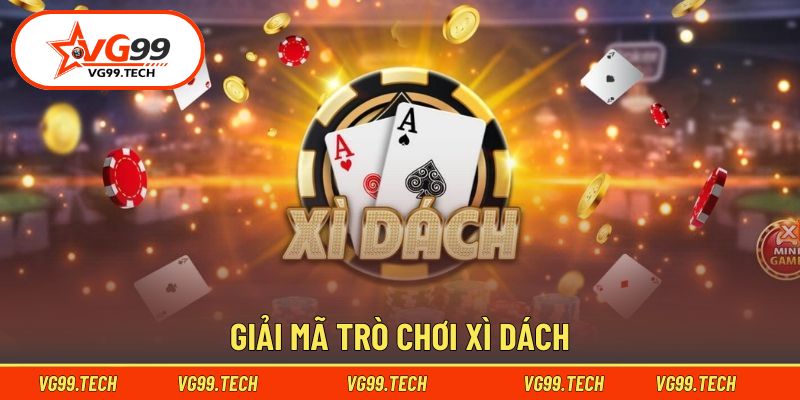 Hiểu đúng về trò chơi Xì Dách