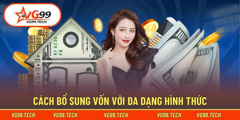 nạp tiền vg99 2 Bật mí các hình thức gia tăng vốn tiện ích