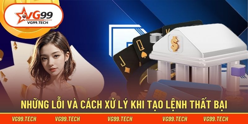rút tiền vg99 3 Sai phạm cùng hướng giải quyết khi gặp vấn đề