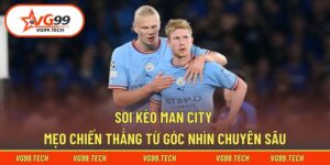 Soi Kèo Man City