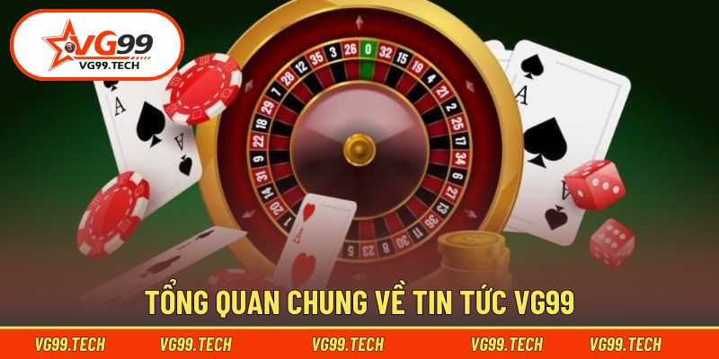 Giới thiệu chung về tin tức VG99