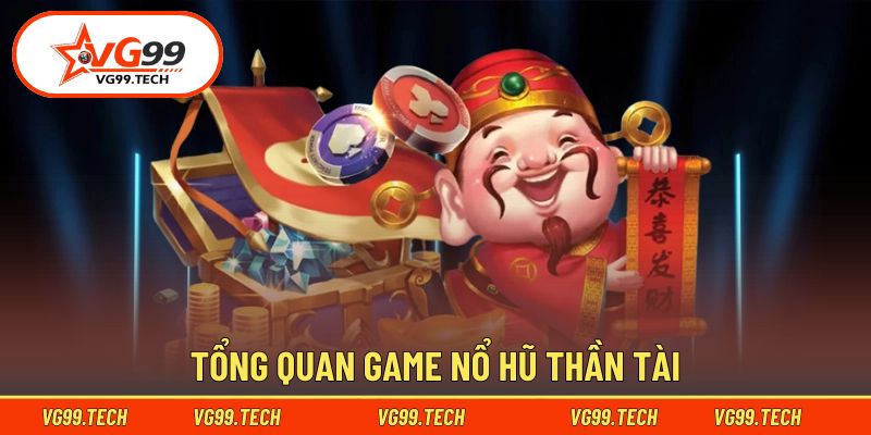 Đôi nét về nổ hũ Thần Tài