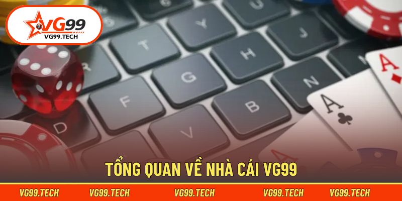 Giới thiệu VG99 - nhà cái hot nhất năm